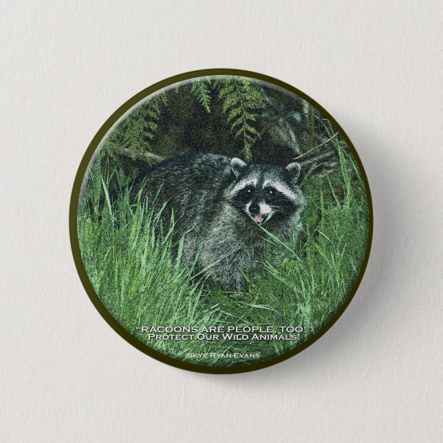 "PROTECT OUR WILD ANIMALS!" Cute Raccoon Button (Front)
