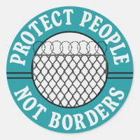 Protect People Not Borders - Refugees Welcome