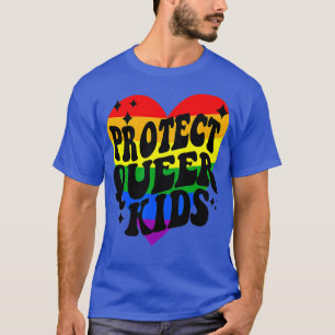 Protect Queer Kids Rainbow Say Gay Pride Month LGB T-Shirt