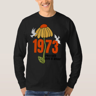 Protect Roe V Wade 1973, Abortion Is Healthcare 3 T-Shirt