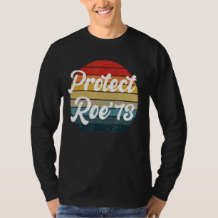 Protect Roe V Wade 1973 Abortion Is Healthcare T-Shirt