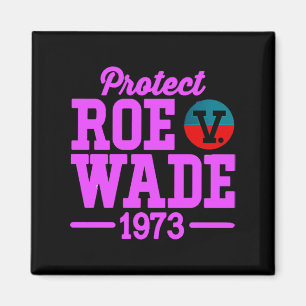 protect roe v wade 6 magnet