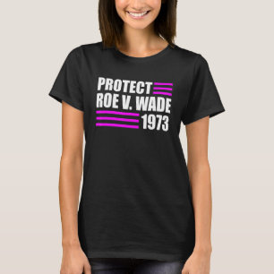 Protect Roe V Wade Pro Choice Abortion Rights Roe T-Shirt