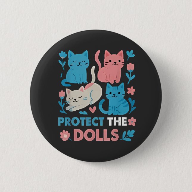 Protect the Dolls Equality Trans LGBT cats Lover  2 Inch Round Button (Front)