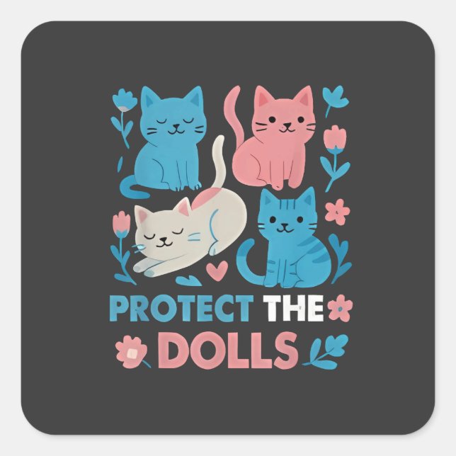 Protect the Dolls Equality Trans LGBT cats Lover  Square Sticker (Front)