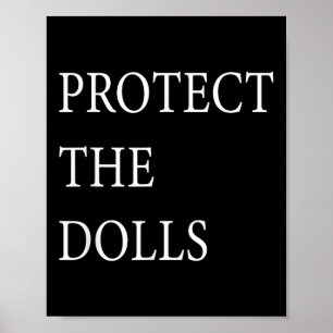 Protect The Dolls For Men Women _1 Poster