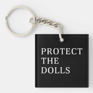 Protect The Dolls Keychain