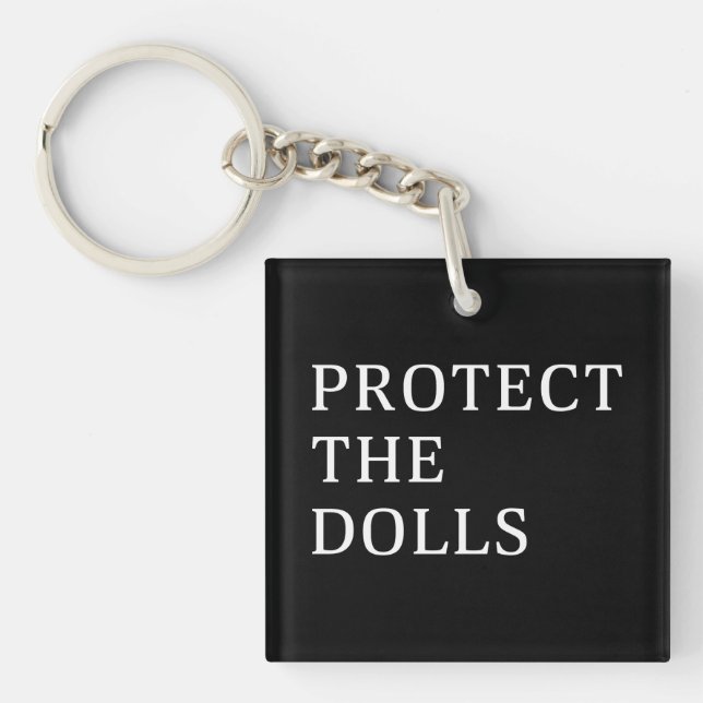 Protect The Dolls Keychain (Front)