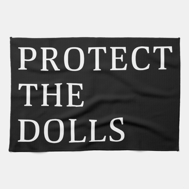 Protect The Dolls Kitchen Towel (Horizontal)