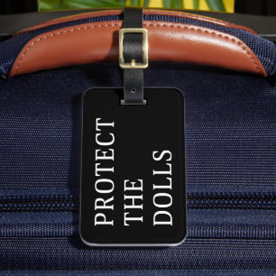 Protect The Dolls Luggage Tag