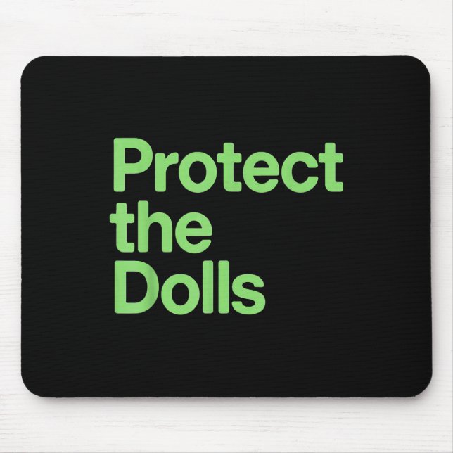 Protect The Dolls  Mouse Pad (Front)