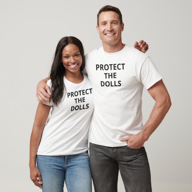 "Protect the Dolls" Simple Text T-Shirt (Unisex)