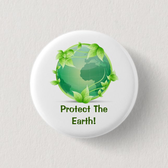 Protect The Earth 1 Inch Round Button (Front)