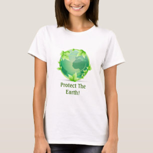 Protect The Earth T-Shirt
