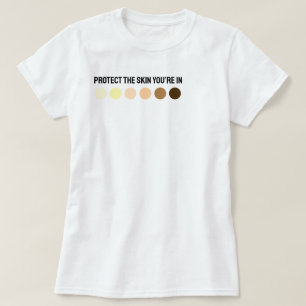 Protect the skin you’re in T-Shirt