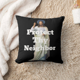 Protect Thy Neighbor Throw Pillow