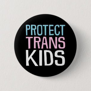 Protect Trans Kids. 2 Inch Round Button
