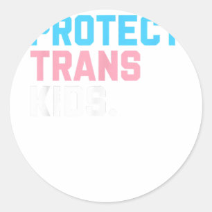 Protect Trans Kids - LGBT Support LGBT Pride  Classic Round Sticker
