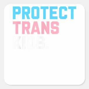 Protect Trans Kids - LGBT Support LGBT Pride  Square Sticker