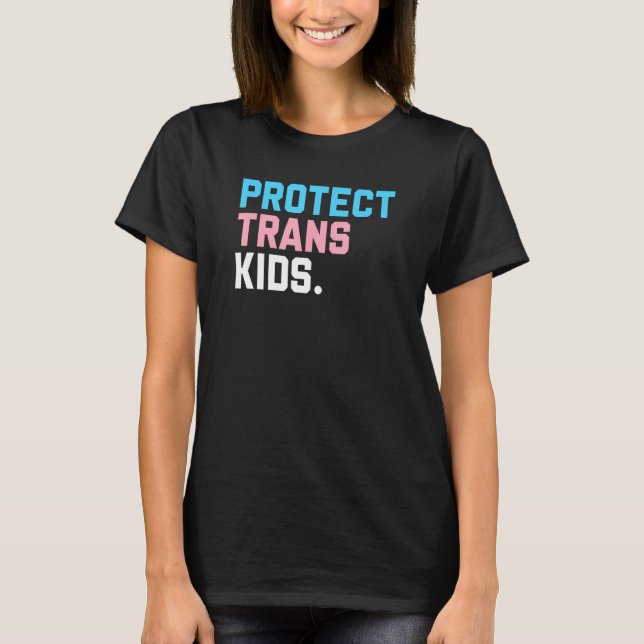Protect Trans Kids  LGBT Support LGBT Pride T-Shirt (Front)