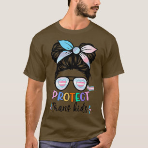 Protect Trans Kids Messy Bun Sunglasses Trans Prid T-Shirt