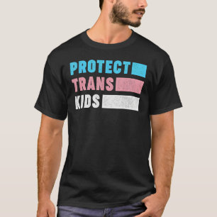 Protect Trans Kids Say Gay Pride Month Support LGB T-Shirt