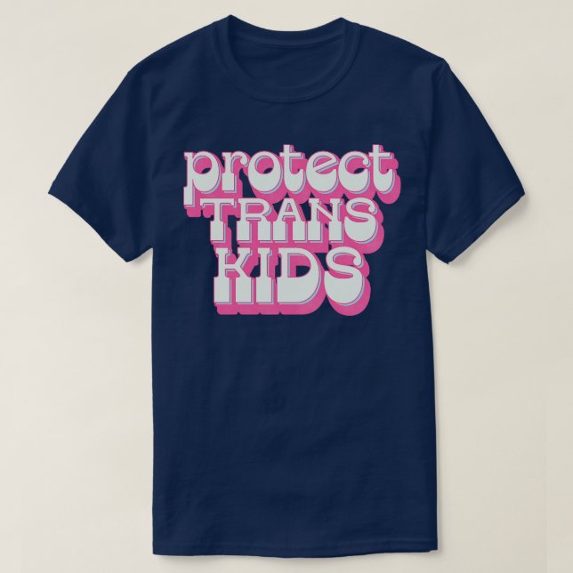 Protect Trans Kids T-Shirt (Design Front)