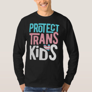 Protect Trans Kids Transgender Lgbt Pride Men Wome T-Shirt