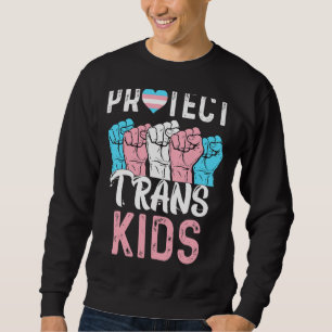 Protect Trans Kids Transgender Lgbt Pride Supporte Sweatshirt