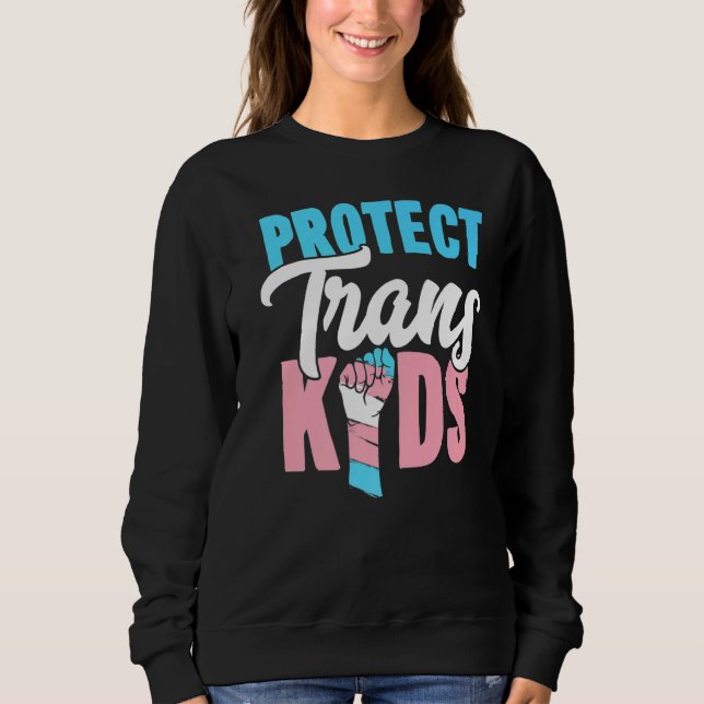 Protect Trans Kids Transgender Pride Flag Sweatshirt (Front)