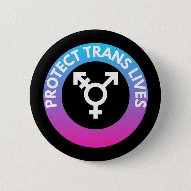 Protect Trans Lives 2 Inch Round Button (Front)