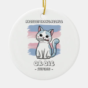 Protect Trans People or Die - Fierce Cat Ceramic Ornament