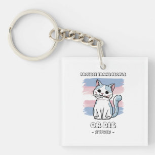 Protect Trans People or Die - Fierce Cat Keychain