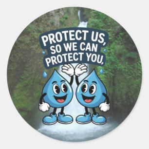 Protect Us Water Conservation Cute  Classic Round Sticker