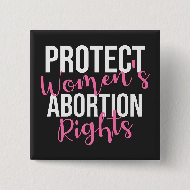 Protect Women's Abortion Rights 2 Inch Square Button (Front)