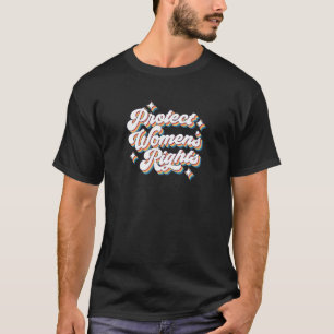 Protect Women's Rights Pro Choice Retro Vintage St T-Shirt
