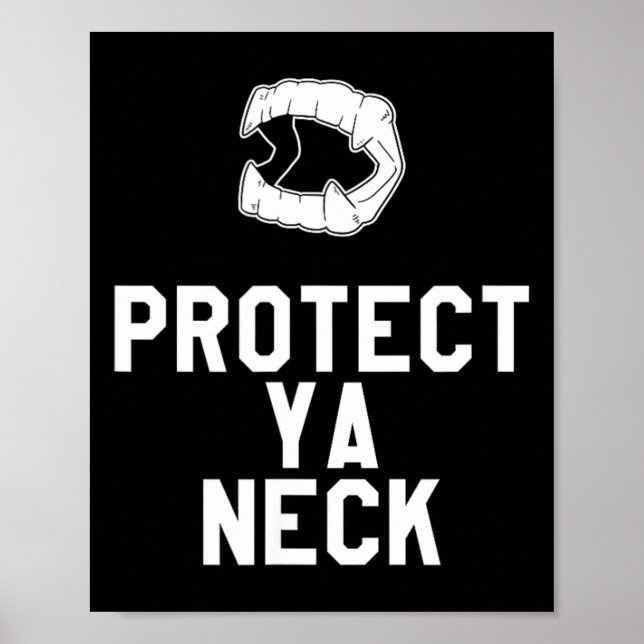 Protect Ya Neck Funny Halloween Vampire Teeth Poster (Front)