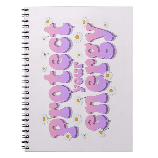 Protect Your Energy Pastel Daisy Spiral Notebook (Front)