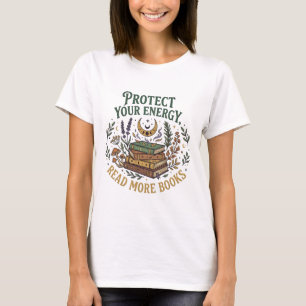 Protect Your Energy Read More Books Celestial Book T-Shirt