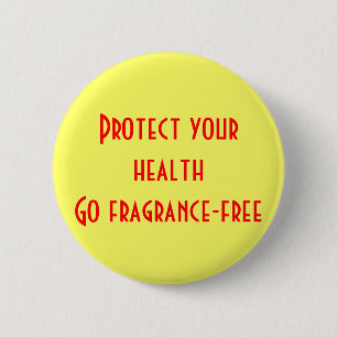 Protect your health: Go fragrance-free 2 Inch Round Button