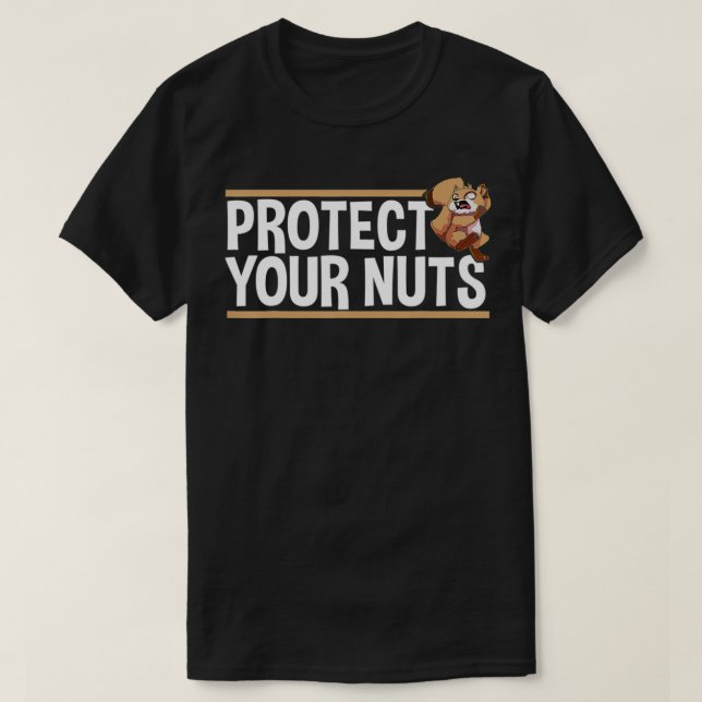 Protect Your Nuts Funny Squirrel Funny Crazy  T-Shirt (Design Front)