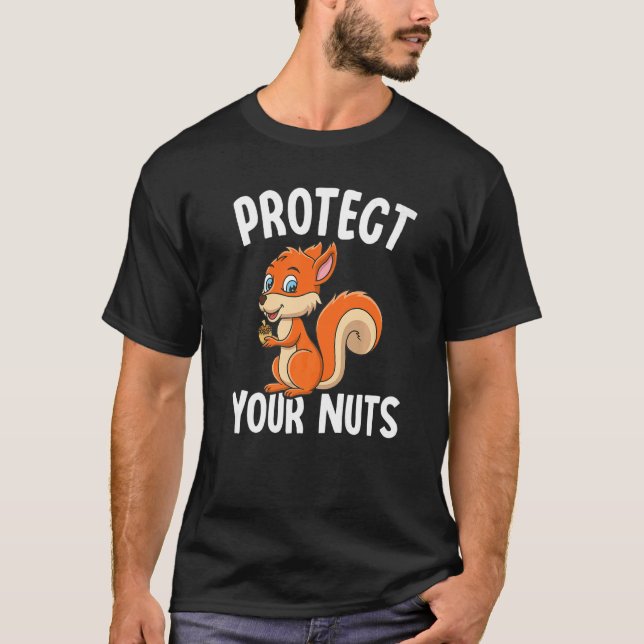 Protect Your Nuts Funny Squirrel With Nuts Premium T-Shirt (Front)