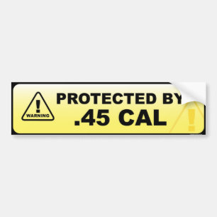 Protected .45 CAL Bumper Sticker