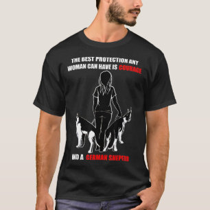Protection Any Woman Can Is Courage And A German S T-Shirt