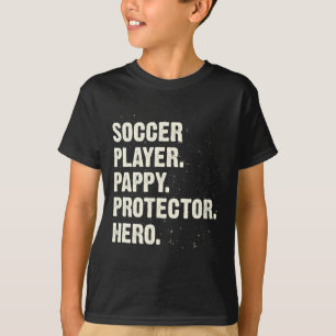 Protector Hero Soccer Player Pappy Soccer Lover Da T-Shirt