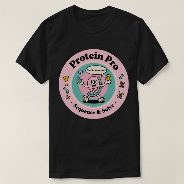 Protein Pro Mastering Sequences & Solving Puzzles T-Shirt (Design Front)