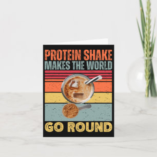 Protein Shake Makes The World Go Round Funny Gym F Card