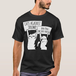 Protest Cat Cats and Dogs Against Trump T-Shirt