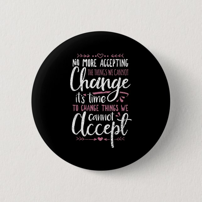 Protest Change What You Cannot Accept Black Histor 2 Inch Round Button (Front)