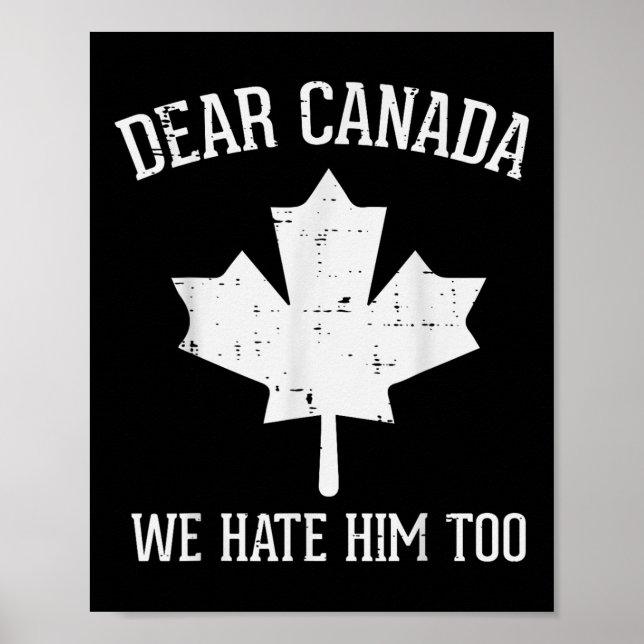 Protest Dear Canada We Hate Him Too Maple Equality Poster (Front)